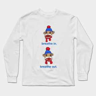 Breathe in, Breathe out. Long Sleeve T-Shirt